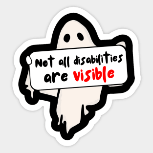 Not All Disabilities Are Visible Sticker